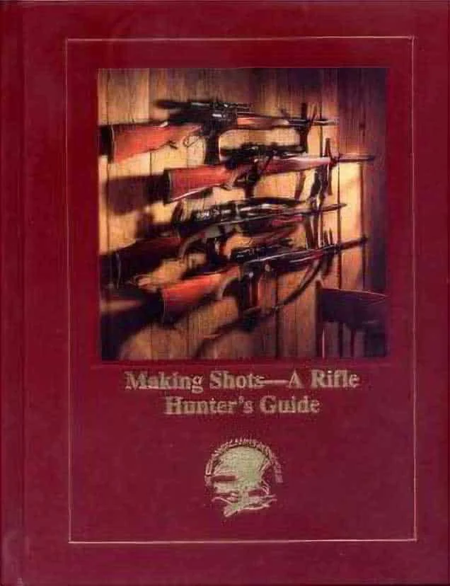 Used – Making Shots – A Rifle Hunter’s Guide