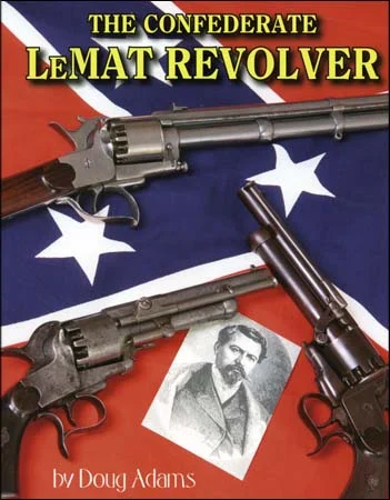 The Confederate LeMat Revolverby Doug Adams