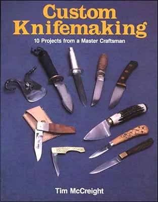 Custom Knifemakingby Tim McCreight