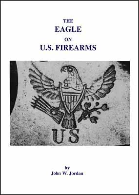 The Eagle on U.S. Firearmsby John W. Jordan