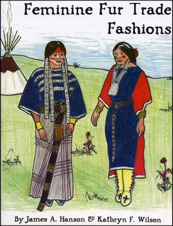 Feminine Fur Trade Fashionsby James A. Hanson