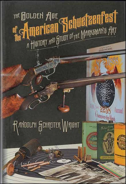 The Golden Age of the American Schuetzenfest,a History and Study of the Marksman's Artby Randolph Schreiter Wright