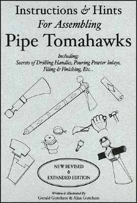 Instructions & Hintsfor Assembling Pipe Tomahawksby G. & A. Gutchess
