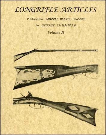 Longrifle Articles, Volume 2,published in Muzzle Blasts 1965 - 2001,by the late Dr. George Shumway