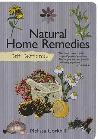 Self-Sufficiency: Natural Home Remedies, by Melissa Corkhill