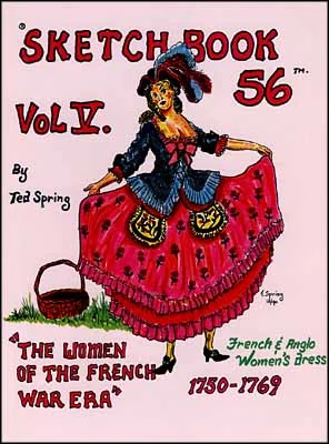 Sketchbook '56 The Women of the French War Era,1750-1769, with slightly damaged coverby Ted Spring