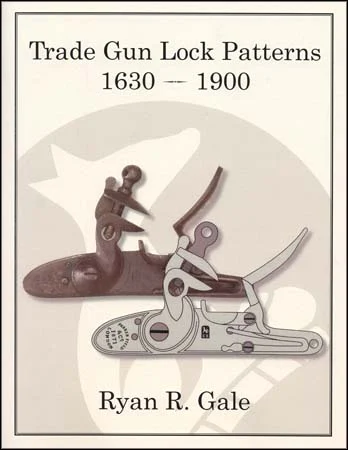 Trade Gun Lock Patterns 1630 - 1900, by Ryan R. Gale